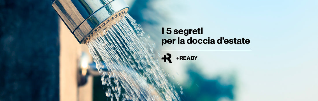 I 5 segreti per la doccia d'estate